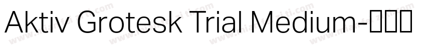 Aktiv Grotesk Trial Medium字体转换